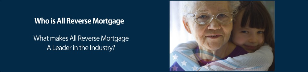 Why Choose All Reverse Mortgage